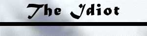 The Idiot