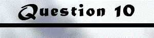 Question 10