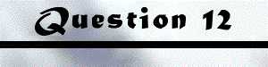 Question 12