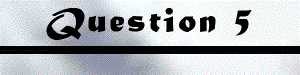 Question 5