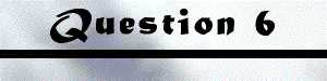 Question 6