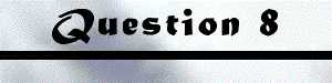 Question 8